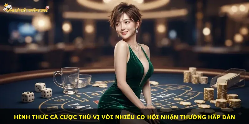 Hình thức cá cược thú vị với nhiều cơ hội nhận thưởng hấp dẫn