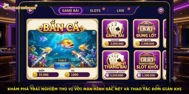 Khám phá trải nghiệm thú vị với màn hình sắc nét và thao tác đơn giản khi