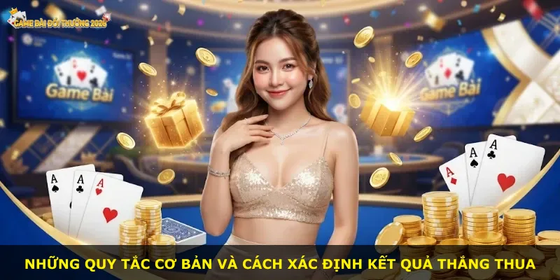 Những quy tắc cơ bản và cách xác định kết quả thắng thua