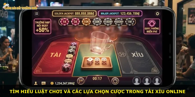 Tìm hiểu luật chơi và các lựa chọn cược trong tài xỉu online