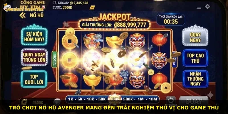 Trò chơi nổ hũ Avenger mang đến trải nghiệm thú vị cho game thủ