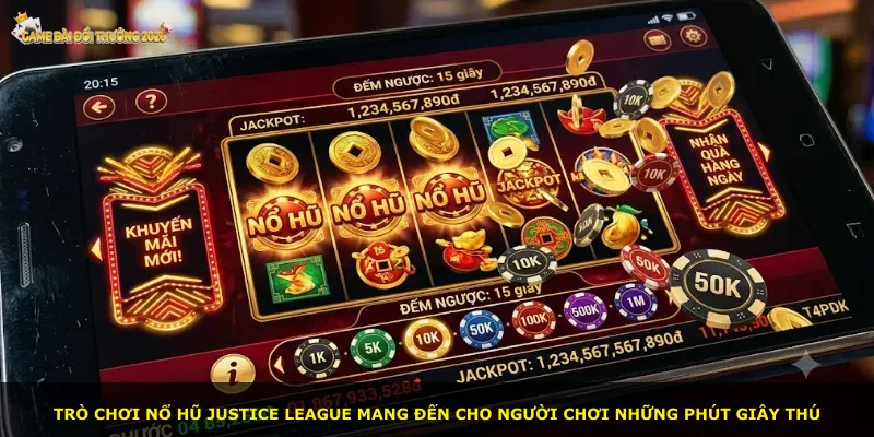 Trò chơi Nổ hũ Justice League mang đến cho người chơi những phút giây thú